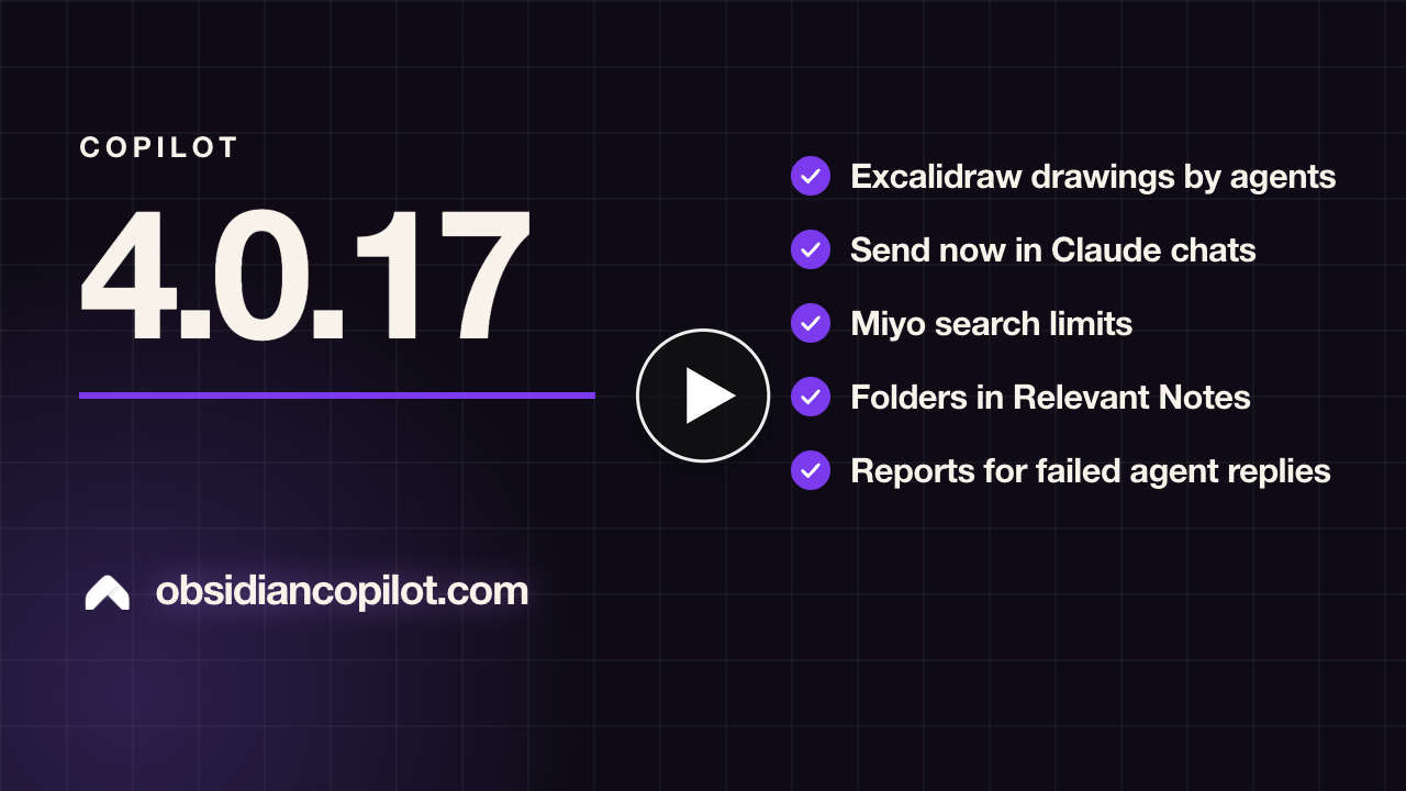 Demo video: Obsidian Copilot 4.0.17: Excalidraw Drawings, Send Now, Miyo Limits